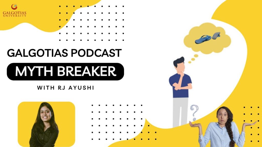 Myth Breaker | Galgotias Podcast 